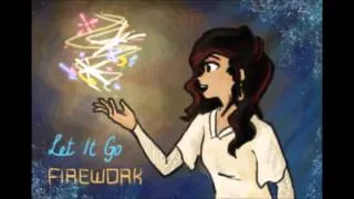 Frozenwork - Let It Go + Firework Mashup
