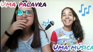 Desafio:Uma palavra uma música 💕