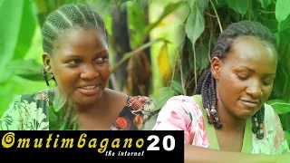 OMUTIMBAGANO (the internet) Episode 20