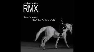 Depeche Mode - People are good  [Ypsilon Vector RMX]