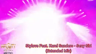 Stylove Feat. Karel Sanders - Sexy Girl (Extended Mix)