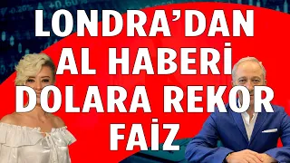 LONDRA'DAN AL HABERİ DOLARA REKOR FAİZ