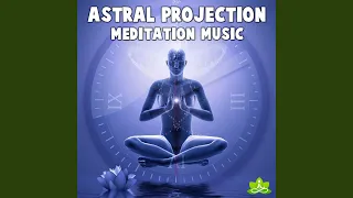 Astral Projection Meditation Music