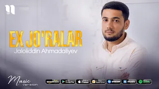 Jaloliddin Ahmadaliyev - Ex jo'ralar (audio 2021)