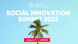 Social Innovation Summit 2023 | Highlight Reel
