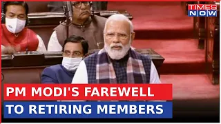 PM Modi Delivers Heartfelt Farewell Address To Retiring Members In Rajya Sabha | Latest News Updates