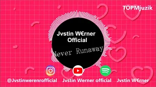 Jvstin W€rner - Never Runaway (official Audio) |TOPMjuzik