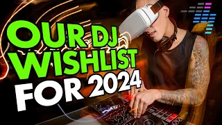 Our DJ Hardware & Software Wishlist For 2024 - 10+ things we want to see!