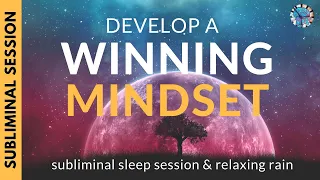 DEVELOP A WINNING MINDSET | 8 Hours of Subliminal Affirmations & Relaxing Rain