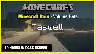 🎧  Minecraft Rain | Taswell | Minecraft Music | 10 Hours in Dark Screen