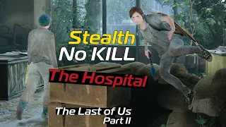 The Last of Us 2 - Ellie - The Hospital [Stealth - No KiLL - No Weapons]