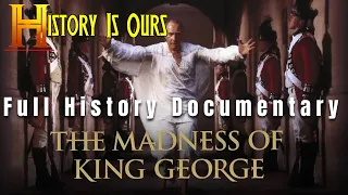 Royal Deaths And Diseases: The Madness Of George III | History Is Ours