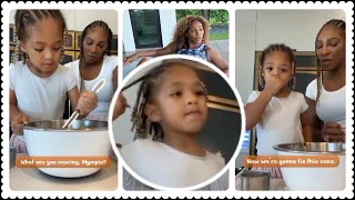 Cooking Time!!! Serena Williams & Alexis Olympia 😍Olympia’s recipe for the win😅😂😂