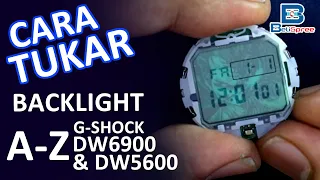 Cara tukar Backlight G-Shock for DW6900 dan DW5600 | How to custom Backlight G-Shock