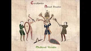 Eurythmics - Sweet Dreams (Are Made Of This) [Instrumental Medieval Version]