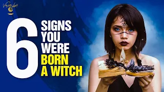 6 Signs You Were Born a Witch | Do you doubt if you are a witch? | Born to be a Witch