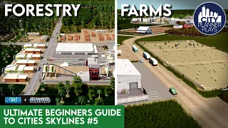 EFFICIENT Forestry & Farms with Industries DLC | The Ultimate Beginners Guide to Cities Skylines #5