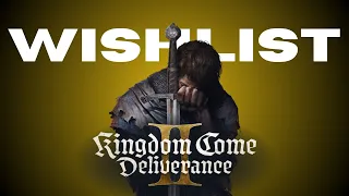 My Kingdom Come: Deliverance 2 Wishlist