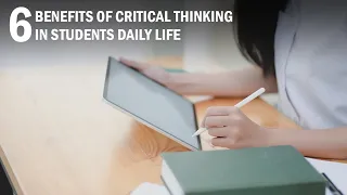 6 Benefits of Critical Thinking in Students Daily Life