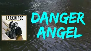 Larkin Poe - Danger Angel (Lyrics)