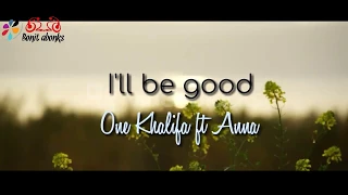 ONE Khalifa  -  I'll be good --  ft Anna ( cover  Jaymes Young )