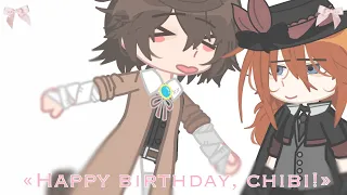 «HAPPY BIRTHDAY CHUUYAAA!!!!» - SOUKOKU - BSD🎀