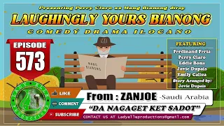 LAUGHINGLY YOURS BIANONG #573 | DA NAGAGET KEN SADOT | BEST ILOCANO DRAMA | LADY ELLE PRODUCTIONS