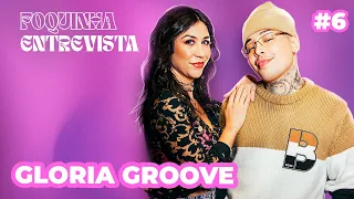 FOQUINHA ENTREVISTA: GLORIA GROOVE | Ep. 6