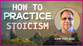 John Vervaeke: How To Practice Stoicism On a Day By Day Basis.