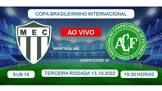 MONTREAL X CHAPECOENSE  SC  / COPA BRASILEIRINHO SUB 13