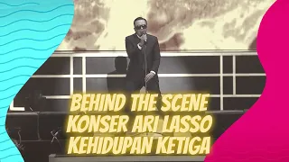 BEHIND THE SCENE KONSER ARI LASSO KEHIDUPAN KETIGA | IKUT SYUTING (05/11/22)