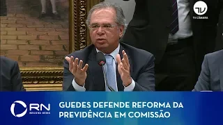 Paulo Guedes defende reforma da Previdência em comissão