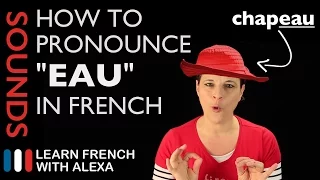 How to pronounce "EAU" sound in French (Learn French With Alexa)