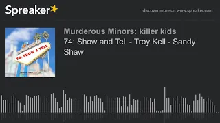 74: Show and Tell - Troy Kell - Sandy Shaw (part 3 of 3)