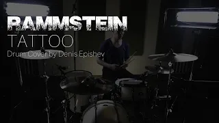 Rammstein - TATTOO (Drum Cover by Denis Epishev)