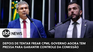 Depois de tentar frear CPMI, governo agora tem pressa para garantir controle da comissão