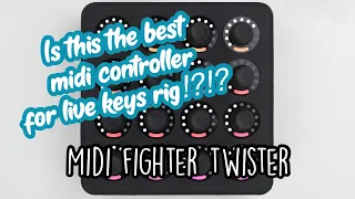 The best midi controller for Live Keys RIG! (The MIDI FIGHTER TWISTER)