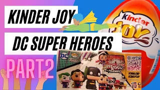 Kinder Joy - DC Funko Pops - Part 2 - [ FINALE]]