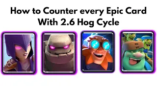 How to Counter every Epic Card with 2.6 Hog Cycle