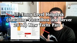 IT: Entry Level Helpdesk (Installing Virtualbox and Server 2016) New Techs Part 1