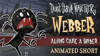 Don't Starve Together: Along Came A Spider [Webber Animated Short]