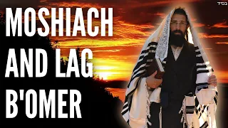 Moshiach and Lag B'Omer