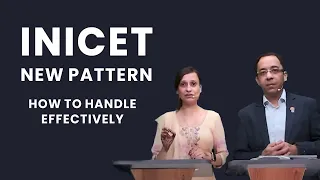 INICET New Pattern  | How to Handle Effectively