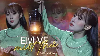 Em Về Miệt Thứ - Yến Khoa | (4K MV Official)