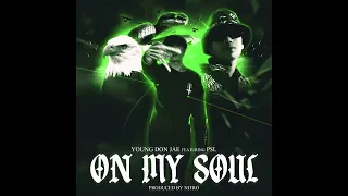 Young Don Jae - On My Soul feat. P$L (Prod. Nitro)