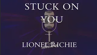 Lionel Richie  -  Stuck On You (Karaoke)