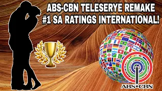 ABS-CBN TELESERYE NUMBER 1 SA RATINGS INTERNATIONAL! KAPAMILYA FANS LABIS NA NATUWA!  ❤️💚💙