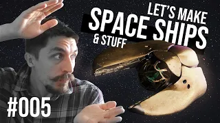 STREAM #005 - Let's Make Space Ships & Stuff