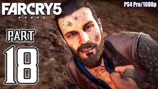 FAR CRY 5 Walkthrough PART 18 [Boss Fight] (PS4 Pro) No Commentary Gameplay @ 1080p ✔