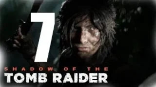 ПРОХОЖДЕНИЕ ЧАСТЬ #7 shadow of the tomb raider "Тайный город"